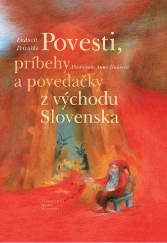 POVESTI, PRIBEHY A POVEDACKY Z VYCHODU SLOVENSKA