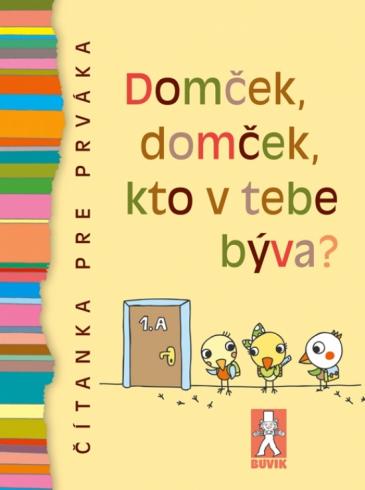 DOMCEK, DOMCEK, KTO V TEBE BYVA?