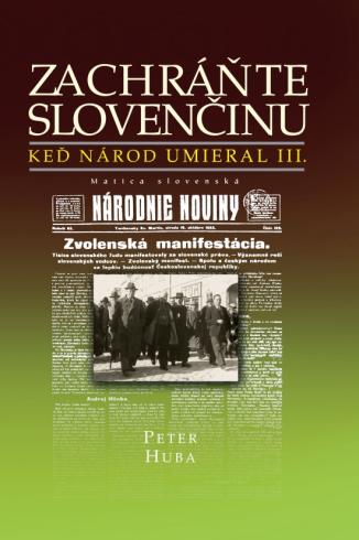 ZACHRANTE SLOVENCINU - KED NAROD UMIERAL III.