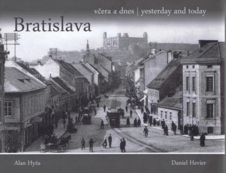 BRATISLAVA VCERA A DNES/ YESTERDAY AND TODAY