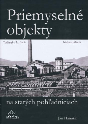 PRIEMYSELNE OBJEKTY NA STARYCH POHLADNICIACH