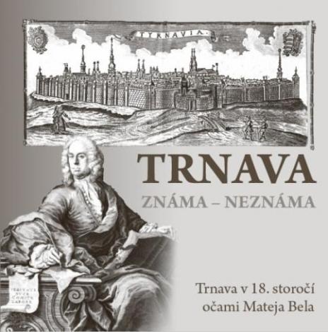 TRNAVA ZNAMA - NEZNAMA