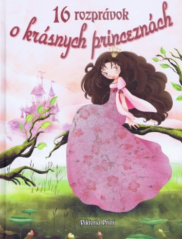 16 ROZPRAVOK O KRASNYCH PRINCEZNACH