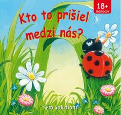 KTO TO PRISIEL MEDZI NAS?