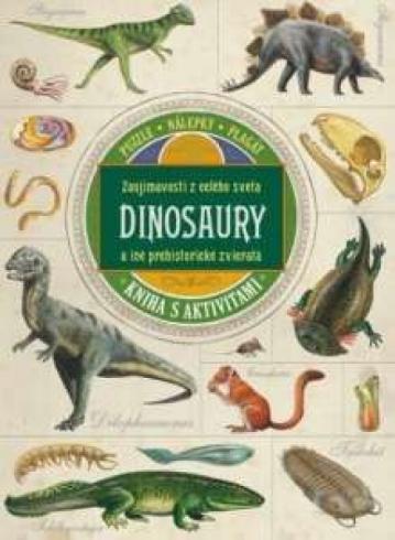 DINOSAURY A INE PREHISTORICKE ZVIERATA