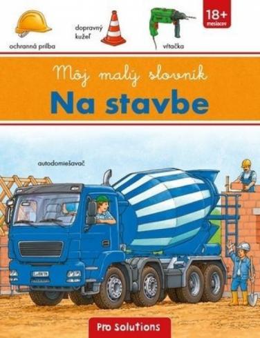MOJ MALY SLOVNIK NA STAVBE