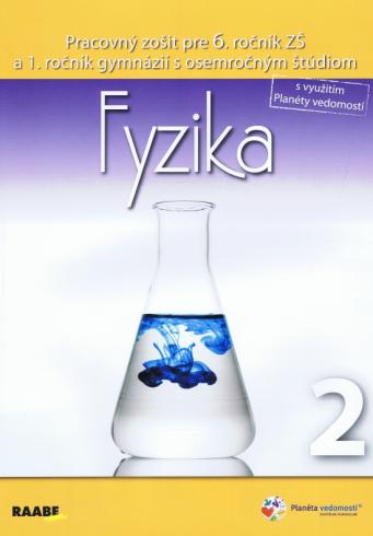 FYZIKA PRACOVNY ZOSIT PRE 6. ROCNIK ZS A 1. ROCNIK GYMNAZII S OSEMROCNYM STUDIOM