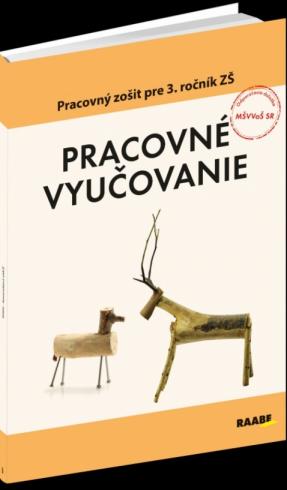 PRACOVNE VYUCOVANIE - PRACOVNY ZOSIT PRE 3. ROCNIK ZS