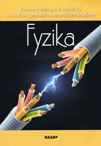 FYZIKA PRACOVNY ZOSIT PRE 9. ROCNIK ZS A 4. ROCNIK GYMNAZII S OSEMROCNYM STUDIOM