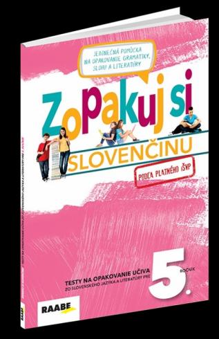 ZOPAKUJ SI SLOVENCINU 5 ROCNIK
