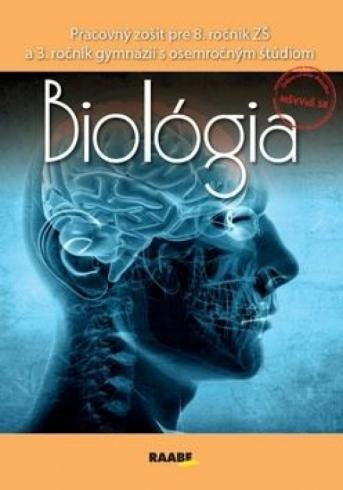 BIOLOGIA PRACOVNY ZOSIT PRE 8. ROCNIK ZS A 3. ROCNIK GYMNAZII S OSEMROCNYM STUDIOM