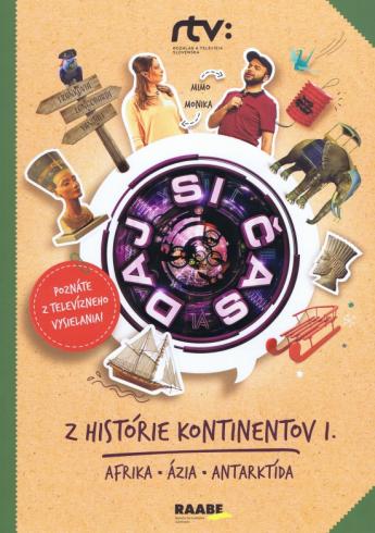 DAJ SI CAS - Z HISTORIE KONTINENTOV I.