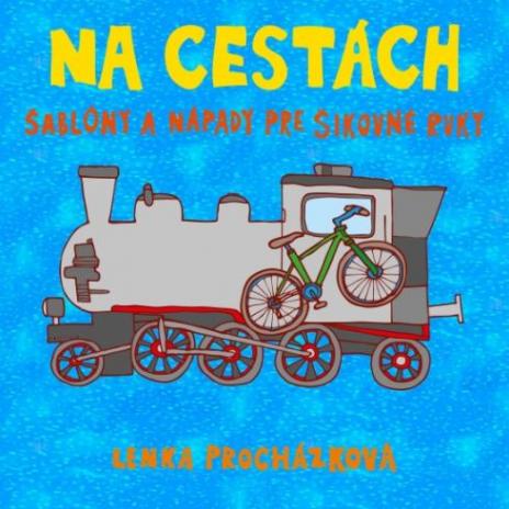 NA CESTACH - SABLONY A NAPADY PRE SIKOVNE DETI