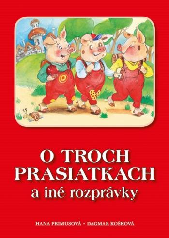 O TROCH PRASIATKACH A INE ROZPRAVKY