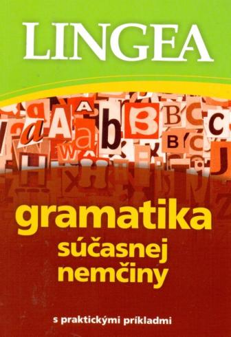 GRAMATIKA SUCASNEJ NEMCINY S PRAKTICKYMI PRIKLADMI