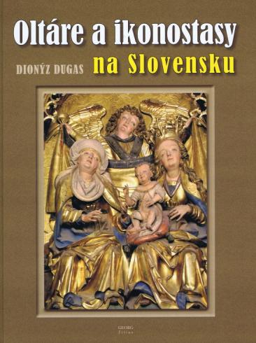 OLTARE A IKONOSTASY NA SLOVENSKU