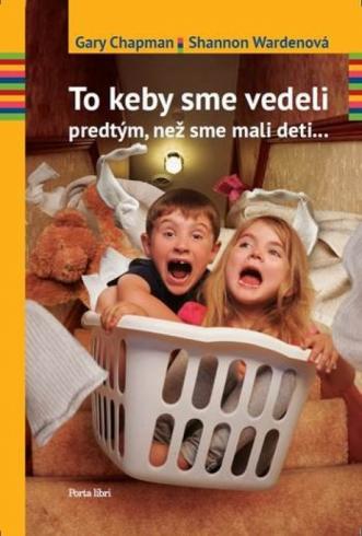 TO KEBY SME VEDELI PREDTYM, NEZ SME MALI DETI