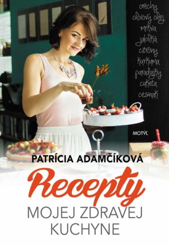 RECEPTY MOJEJ ZDRAVEJ KUCHYNE