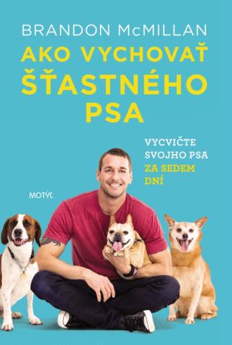 AKO VYCHOVAT STASTNEHO PSA