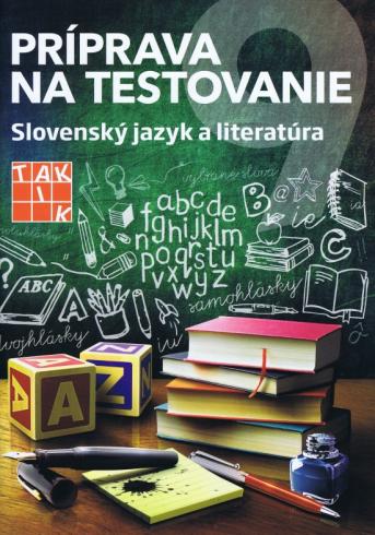PRIPRAVA NA TESTOVANIE SLOVENSKY JAZYK A LITERATURA