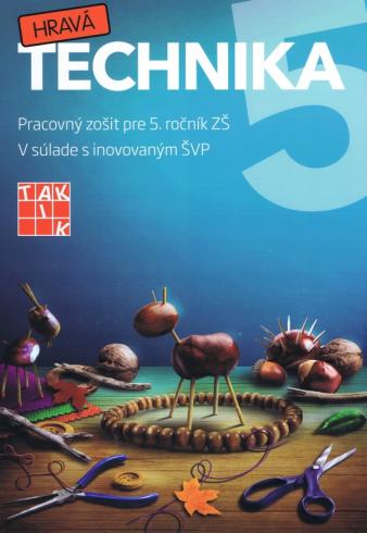 HRAVA TECHNIKA PRACOVNY ZOSIT PRE 5. ROCNIK ZS