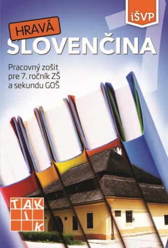 HRAVA SLOVENCINA PRACOVNY ZOSIT PRE 7. ROCNIKNZS A SEKUNDU GOS
