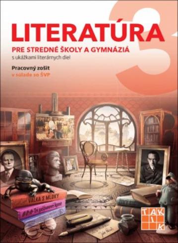 LITERATURA PRE STREDNE SKOLY A GYMNAZIA PRACOVNY ZOSIT