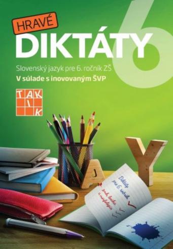HRAVE DIKTATY SLOVENSKY JAZYK PRE 6. ROCNIK ZS