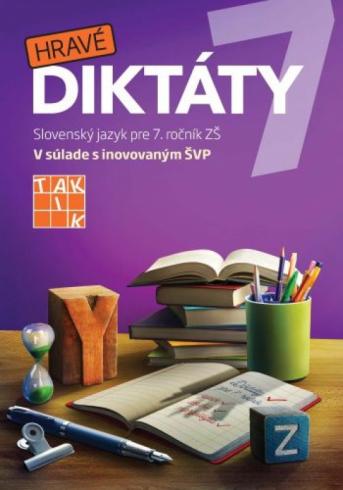 HRAVE DIKTATY SLOVENSKY JAZYK PRE 7. ROCNIK ZS