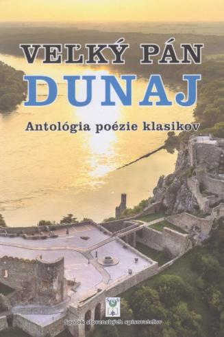 VELKY PAN DUNAJ,ANTOLOGIA POEZIE KLASIKOV