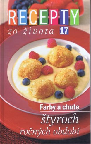 RECEPTY ZO ZIVOTA 17 - FARBY A CHUTNE STYROCH ROCNYCH OBDOBI