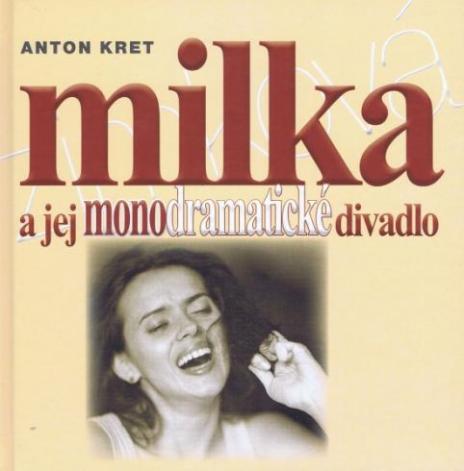 MILKA A JEJ MONODRAMATICKE DIVADLO