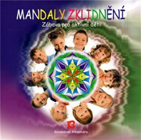 MANDALY ZKLIDNENI - ZABAVA PRO AKTIVNI DETI