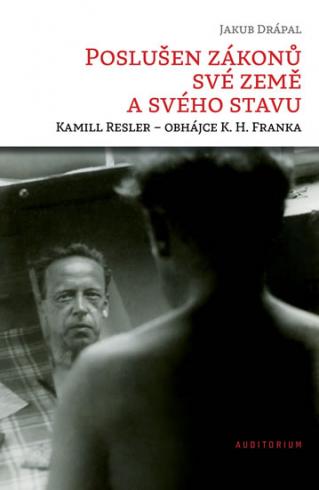 POSLUSEN ZAKONU SVE ZEME A SVEHO STAVU, KAMILL RESLER OBHAJCE K.H.FRANKA