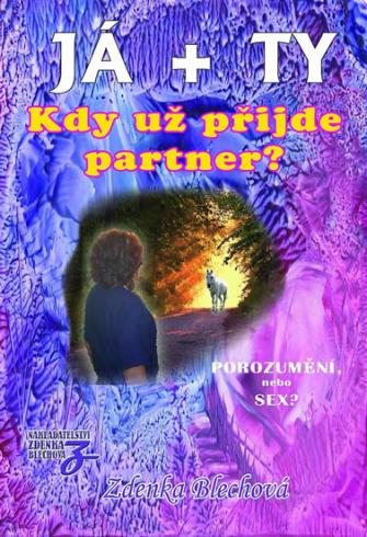JA + TY KDY UZ PRIJDE PARTNER?