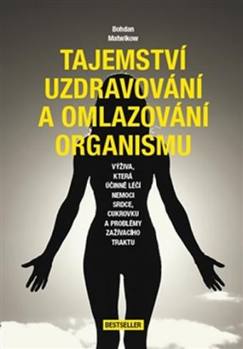 TAJEMSTVI UZDRAVOVANI A OMLAZOVANI ORGANISMU