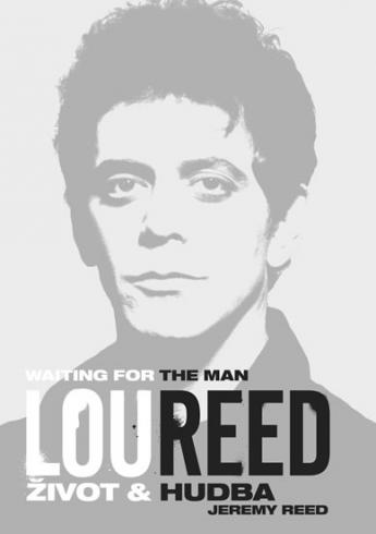 LOU REED WAITING FOR THE MAN - ZIVOT & HUDBA