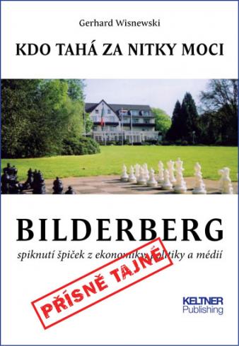 BILDERBERG - KDO TAHA ZA NITKY MOCI