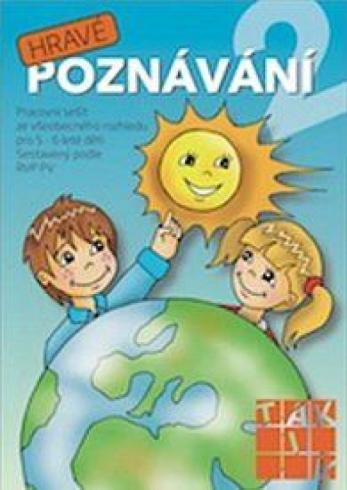 HRAVE POZNANI PRACOVNI SESIT ZE VSEOBECNEHO ROZHLEDU PRO 5-6LETE DETI