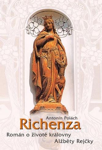 RICHENZA - ROMAN O ZIVOTE KRALOVNY ALZBETY REJCKY