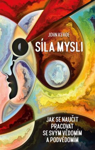 SILA MYSI - JAK SE NAUCIT PRACOVAT SE SVYM VEDOMIM A PODVEDOMIM