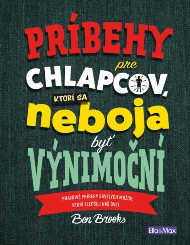 PRIBEHY PRE CHLAPCOV, KTORI SA NEBOJA BYT VYNIMOCNI