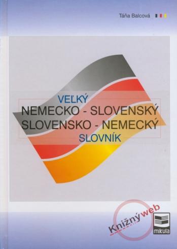 VELKY NEMECKO SLOVENSKY SLOVENSKO NEMECKY SLOVNIK