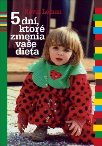 5 dní ktoré zmenia vaše dieťa