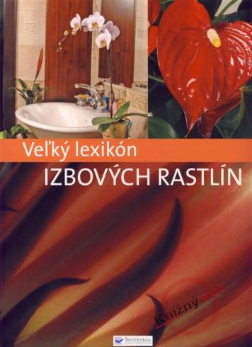 VELKY LEXIKON IZBOVYCH RASTLIN