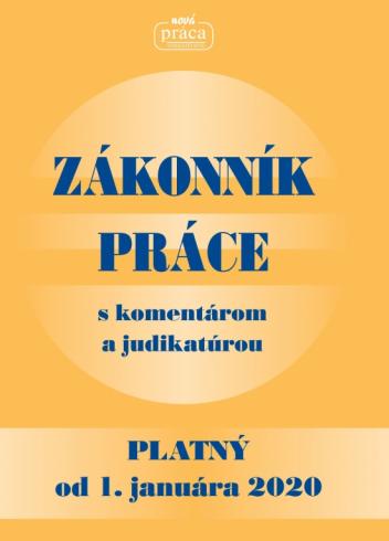 ZAKONNIK PRACE S KOMENTAROM A JUDIKATUROU 2020