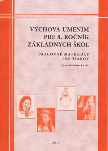 VYCHOVA UMENIM PRE 8.ROCNIK ZAKLADNYCH SKOL PRACOVNE MATERIALY PRE ZIAKOV