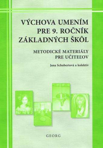 VYCHOVA UMENIM PRE 9. ROCNIK ZAKLADNYCH SKOL METODICKE MATERIALY PRE UCITELOV