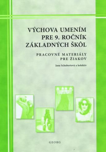 VYCHOVA UMENIM PRE 9. ROCNIK ZAKLADNYCH SKOL PRACOVNE MATERIALY PRE ZIAKOV