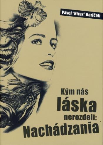 KYM NAS LASKA NEROZDELI: NACHADZANIA